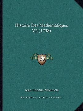 portada histoire des mathematiques v2 (1758) (en Inglés)