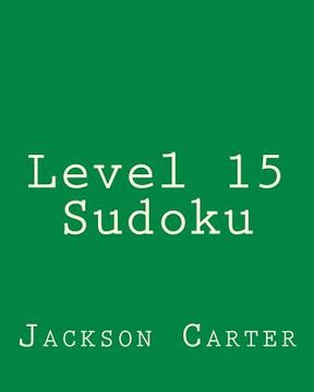 portada Level 15 Sudoku: Fun, Large Print Sudoku Puzzles (en Inglés)