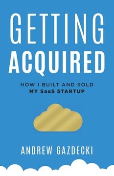 portada Getting Acquired: How i Built and Sold my Saas Startup (in English)