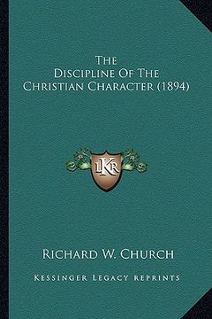 portada the discipline of the christian character (1894) the discipline of the christian character (1894) (en Inglés)