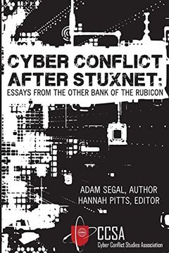 portada Cyber Conflict After Stuxnet: Essays from the Other Bank of the Rubicon (in English)