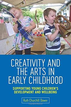 portada Creativity and the Arts in Early Childhood: Supporting Young Children's Development and Wellbeing (en Inglés)