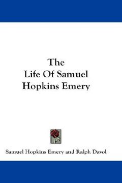 portada the life of samuel hopkins emery (en Inglés)