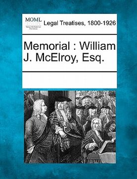 portada memorial: william j. mcelroy, esq. (in English)