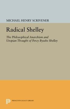 portada Radical Shelley: The Philosophical Anarchism and Utopian Thought of Percy Bysshe Shelley (Princeton Legacy Library) (in English)