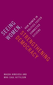 portada Seeing Women, Strengthening Democracy: How Women in Politics Foster Connected Citizens (en Inglés)