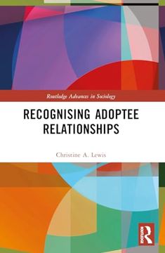 portada Recognising Adoptee Relationships (Routledge Advances in Sociology) (in English)
