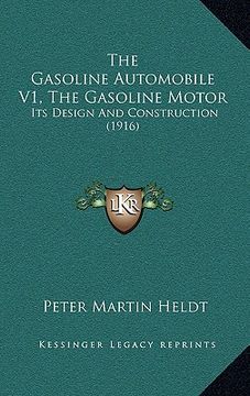 portada the gasoline automobile v1, the gasoline motor: its design and construction (1916) (en Inglés)