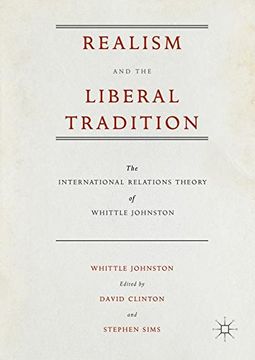 portada Realism and the Liberal Tradition: The International Relations Theory of Whittle Johnston 