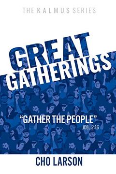 portada Great Gatherings: "Gather the People" (Joel 2: 16) 