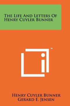 portada the life and letters of henry cuyler bunner (en Inglés)