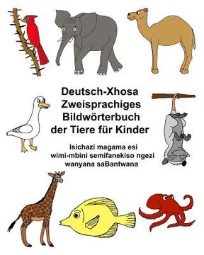 portada Deutsch-Xhosa Zweisprachiges Bildwörterbuch der Tiere für Kinder Isichazi magama esiLwimi-mbini semifanekiso ngeziLwanyana saBantwana (en Alemán)