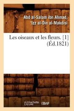 portada Les Oiseaux Et Les Fleurs. [1] (Éd.1821) (in French)