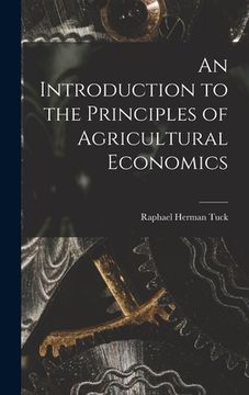 portada An Introduction to the Principles of Agricultural Economics (en Inglés)