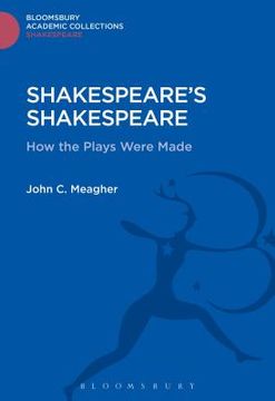 portada Shakespeare's Shakespeare: How the Plays Were Made (en Inglés)
