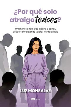 portada ¿Por qué solo atraigo tóxicos? 