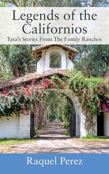 portada Legends of the Californios: Tata's Stories From The Family Ranchos (en Inglés)