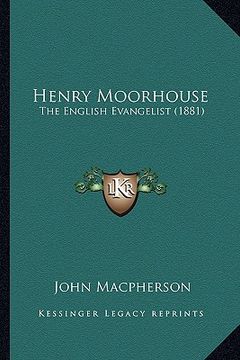 portada henry moorhouse: the english evangelist (1881) (en Inglés)