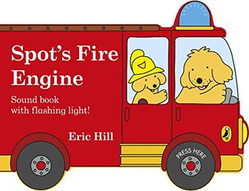 portada Spot's Fire Engine: Shaped Book With Siren and Flashing Light! (en Inglés)