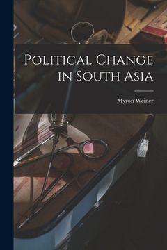 portada Political Change in South Asia (en Inglés)