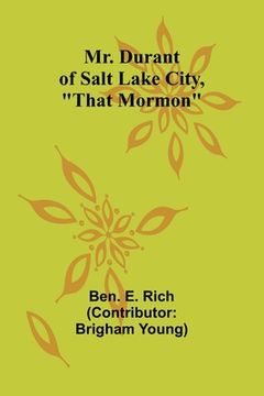 portada Mr. Durant of Salt Lake City, "That Mormon" (en Inglés)
