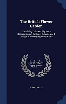 portada The British Flower Garden: Containing Coloured Figures & Descriptions of the Most Ornamental & Curious Hardy Herbaceous Plants