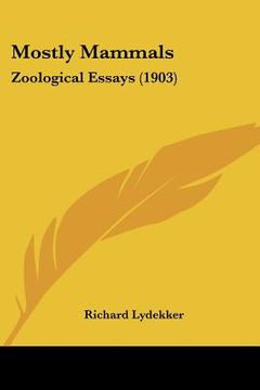 portada mostly mammals: zoological essays (1903) (en Inglés)
