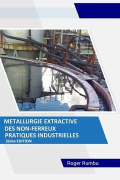 portada Metallurgie Extractive des Non-Ferreux: Pratiques Industrielles - 3eme Edition (en Francés)