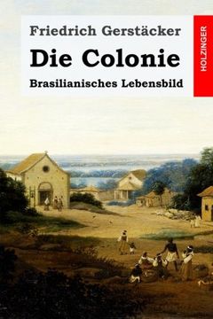 portada Die Colonie: Brasilianisches Lebensbild