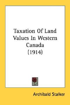 portada taxation of land values in western canada (1914) (en Inglés)