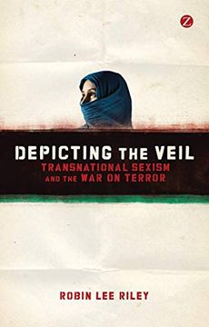 portada Depicting the Veil: Transnational Sexism and the war on Terror (in English)
