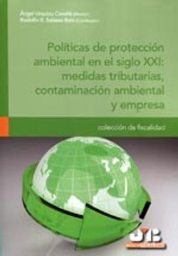 portada Políticas de protección ambiental en el siglo XXI: medidas tributarias, contaminación ambiental y empresa