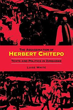portada The Assassination of Herbert Chitepo: Texts and Politics in Zimbabwe (en Inglés)
