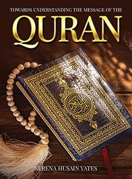 portada Towards Understanding the Message of the Quran (en Inglés)