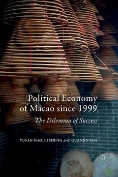portada Political Economy of Macao Since 1999: The Dilemma of Success