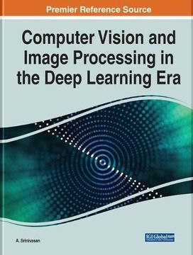 portada Computer Vision and Image Processing in the Deep Learning era (Advances in Computational Intelligence and Robotics) 