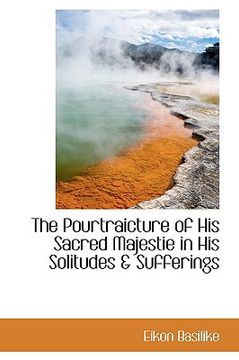 portada the pourtraicture of his sacred majestie in his solitudes & sufferings