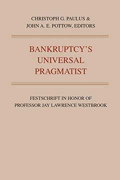 portada Bankruptcy'S Universal Pragmatist: Festschrift in Honor of jay Westbrook (en Inglés)