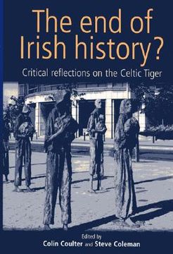 portada the end of irish history?: critical approaches to the celtic tiger (en Inglés)