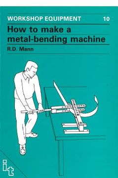portada how to make a metal-bending machine (en Inglés)