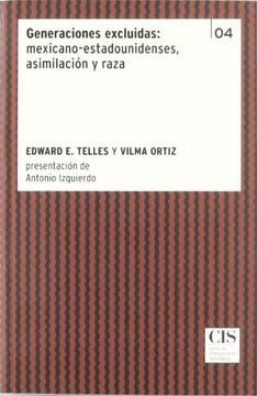 portada Generaciones Excluidas: Mexicano-Estadounidenses, Asimilación y Raza (Clásicos Contemporáneos) (in Spanish)