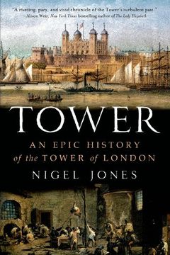 portada Tower: An Epic History of the Tower of London (in English)