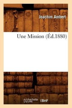 portada Une Mission, (Éd.1880) (en Francés)