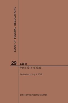 portada Code of Federal Regulations Title 29, Labor, Parts 1911-1925, 2019 (en Inglés)