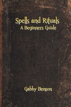 portada Spells and Rituals: A Beginners Guide To Spells And Rituals