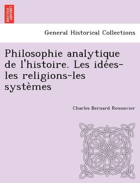 portada Philosophie analytique de l'histoire. Les idées-les religions-les systèmes (French Edition)