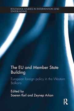 portada The eu and Member State Building: European Foreign Policy in the Western Balkans (en Inglés)