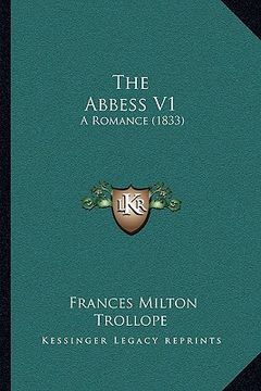 portada the abbess v1: a romance (1833) (en Inglés)
