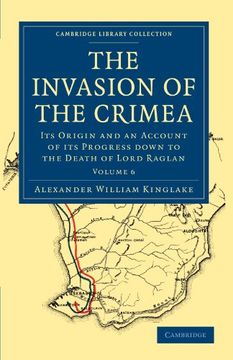 portada The Invasion of the Crimea 8 Volume Paperback Set: The Invasion of the Crimea - Volume 6 (Cambridge Library Collection - Naval and Military History) (in English)