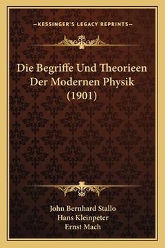 portada Die Begriffe Und Theorieen Der Modernen Physik (1901) (en Alemán)